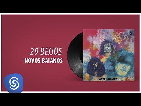 29 Beijos - Novos Baianos