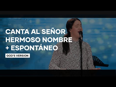 Canta al Señor/Hermoso Nombre + Espontaneo | Momento de Adoración | God's Version