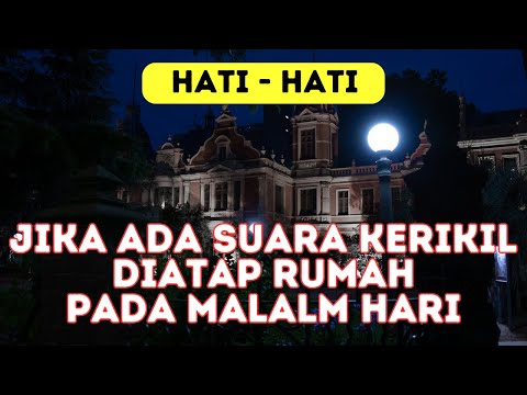 Jangan Panik, Jangan Keluar Rumah, Jika Mendengar Suara Pasir atau Kerikil Malam Hari di Atap Rumah