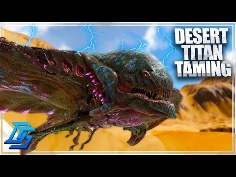 DESERT TITAN TAMING IS OUT TO GET US, IS THIS THE HARDEST TAME?! - Ark Extinction DLC Part 41