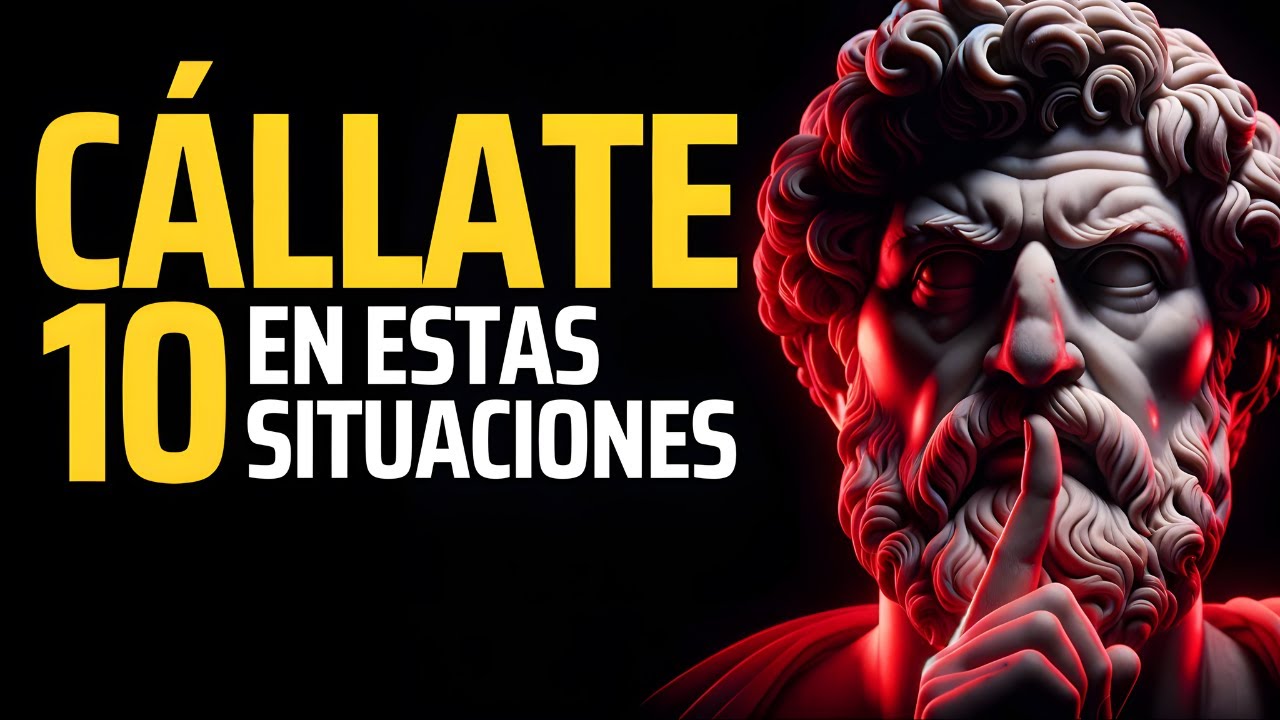 10 SITUACIONES EN LAS QUE DEBES MANTENER LA BOCA CERRADA | ESTOICISMO