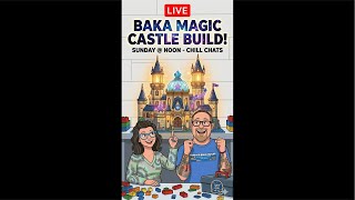 Still Building the Baka Magic Castle Live - Join us for Chat and Build! #youtubelive #bakabricks