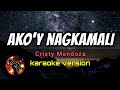 AKO'Y NAGKAMALI - CRISTY MENDOZA (karaoke version)