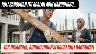 Download lagu Tak Disangka, Adikku Hidup Sebagai Kuli Bangunan mp3