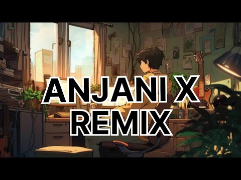 Anjani X (remix) I ezuworld | officialbyoung | Kumar Sanu | LoFi Lah