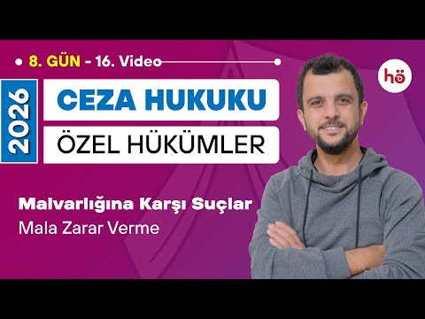 16) Ceza Hukuku Özel Hükümler - Malvarlığına Karşı Suçlar - Mala Zarar Verme