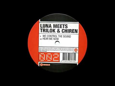 Luna Meets Trilok & Chiren - Hear Me Now [HQ]