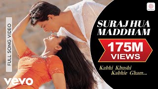 Suraj Hua Maddham Lyrics - Kabhi Khushi Kabhi Gham