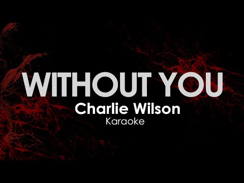 Without You - Charlie Wilson karaoke