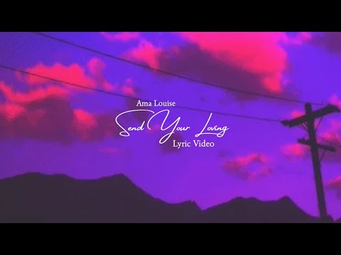 Ama Louise - Send Your Loving (Official Lyric Video)