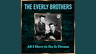 Download lagu All I Have to Do Is Dream (Remastered) mp3