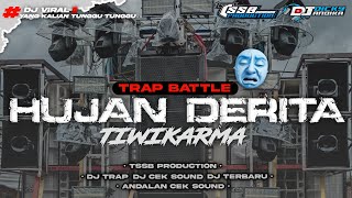 Download lagu DJ TRAP HUJAN DERITA STYLE MIDDLE KRAK KRAK - BY TSSB PRODUCTION  mp3