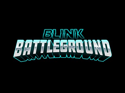 Blink Battleground Highlights