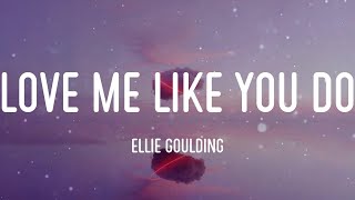 Love Me Like You Do - Ellie Goulding (Lyric video)