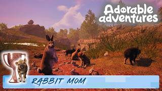 Adorable Adventures • RABBIT MOM Trophy Guide