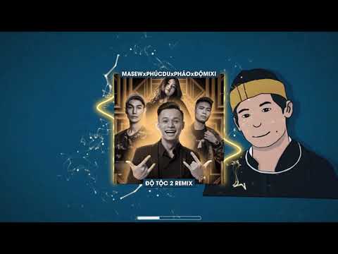 ĐỘ TỘC 2 REMIX JayD | FROM MIXI WITH LOVE - MASEW x PHÚC DU x PHÁO x ĐỘ MIXI
