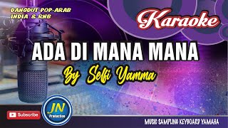 Download lagu Ada di Mana Mana_Selfi Yamma || Karaoke || Musik Sampling Keyboard mp3