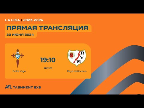 AFL Spain La Liga 22-tur Celta  Vigo - Rayo Vallecano