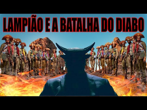 LAMPIÃO E A BATALHA DO DIABO