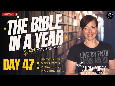 Day 47: THE BIBLE IN A YEAR READING PLAN! - Leviticus, Mark, Psalms & Proverbs!