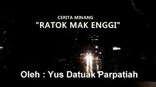 Download lagu Ratok Mak Enggi karya Yus Datuak Parpatiah mp3 Download lagu Ratok Mak Enggi karya Yus Datuak Parpatiah mp3