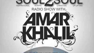 Amar Khalil's Soul2Soul Radio Show Promo