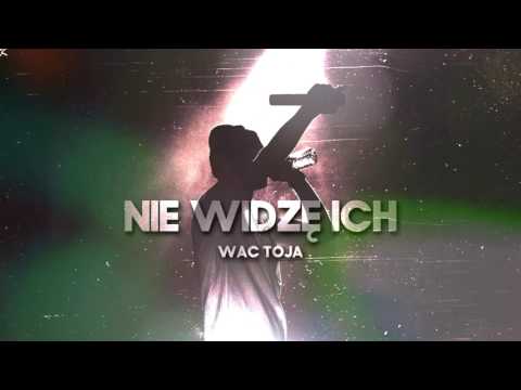 Wac Toja - Nie Widzę Ich