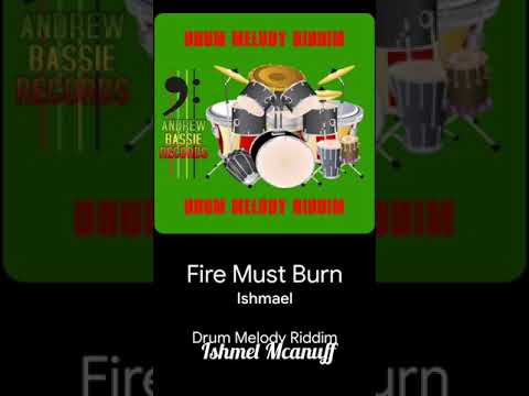 Fire Must Burn By Ishmel Mcanuff (Preview 2019)