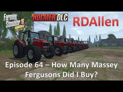 Farming Simulator 15 Gold Edition Sosnovka E64 - You Bought How Many Massey Fergusons?