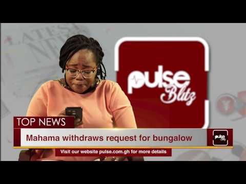 Ex Prez John Mahama Withdraws Request To Keep Official Residence | Pulse Blitz 12th