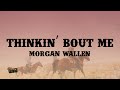 Morgan Wallen Thinkin Bout Me Lyrics