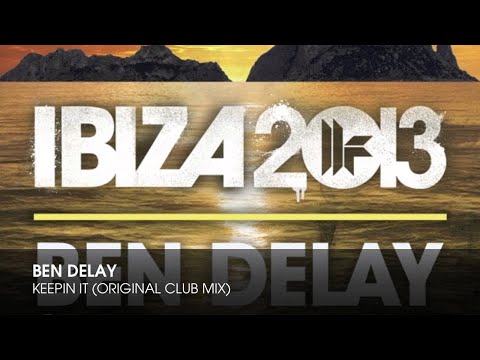 Ben Delay - Keepin It (Original Club Mix)