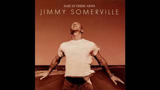 Jimmy Somerville - Safe In These Arms (Alex&#39;s Radio Mix)