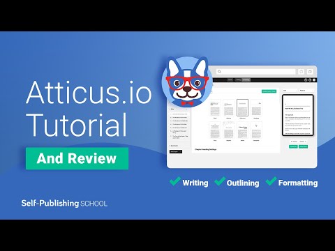 Atticus.io Tutorial: NEW Book Writing & Formatting Software for Self-Publishers TUTORIAL with REVIEW