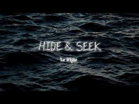Le triste - HIDE & SEEK (Official Audio)