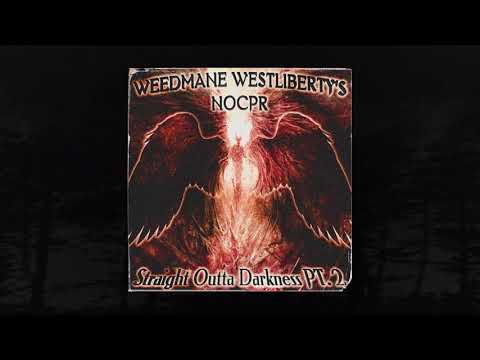 WEEDMANE - STRAIGHT OUTTA DARKNESS Pt. 2 (feat. WESTLIBERTY'S & noCPR) (MEMPHIS 66.6 EXCLUSIVE)