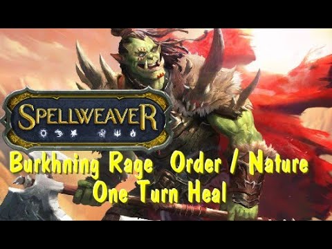 Spellweaver Ranked #68: Burkhning Rage, Order/Nature, One Turn Heal