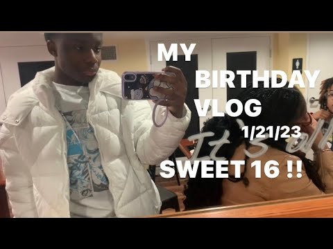 01/21/23 || MY BIRTHDAY VLOG !