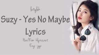 Suzy (수지) YES NO MAYBE Lyrics [HAN/ROM/ENG]
