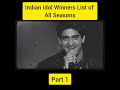 Indian Idol Winners List Of All Seasons Shorts Youtubeshorts