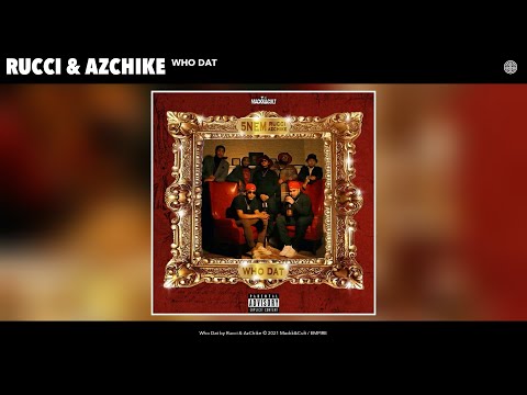 Rucci & AzChike - Who Dat (Audio)