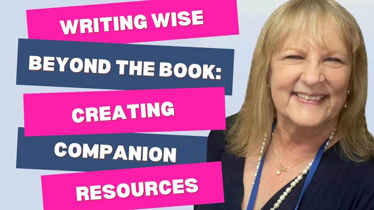 WRITING WISE | Creating Companion Resources That Expand Your Message with Janet McHenry