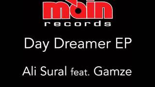 Ali Sural: Day Dreamer (feat. Gamze) (Original Mix)