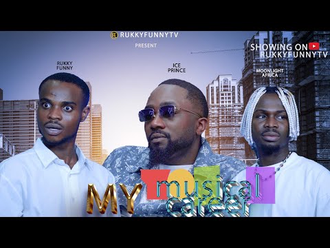 MY MUSICAL CAREER - Rukkyfunny | Ice prince | Moonlight africa | chibexfunds