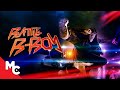 Battle B-Boy | Full Movie | Action Drama | Matt Kohler