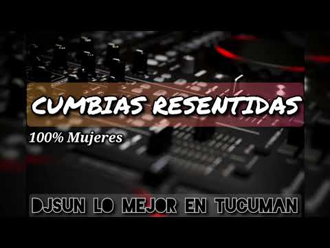 CUMBIAS RESENTIDAS (100 % Mujeres) - DjSUN