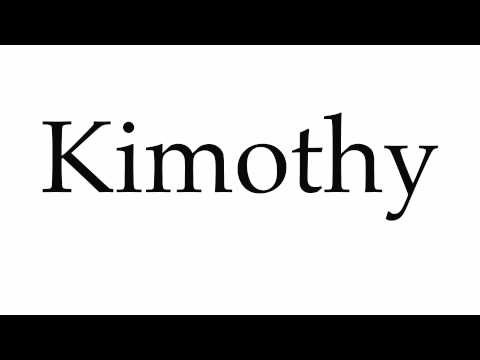 How to Pronounce Kimothy