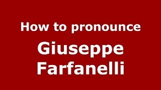 How to pronounce Giuseppe Farfanelli