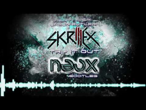 Try it Out (NEOX BootLeg) - Skrillex & Alvin Risk Ft. Jason Butler