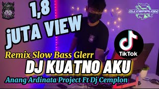 Download lagu DJ Slow Bass Terbaru!! || Kuatno Aku - Denny Caknan & Ilux Id || ANANG ARDINATA PROJCT X DJ CEMPLON mp3